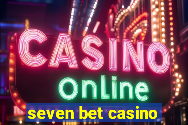 seven bet casino